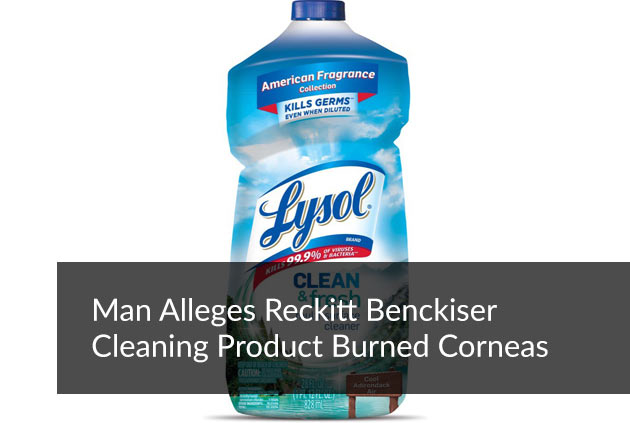 Man Alleges Reckitt Benckiser Cleaning Product Burned Corneas