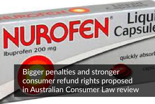 Bigger penalties and stronger consumer refund rights proposed in Australian Consumer Law review